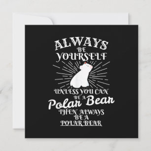 Always Be yourself unless U are Polar Bear Ice Bea Thank You Card