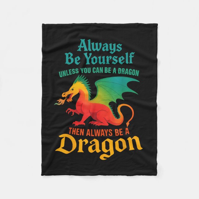 Always Be Yourself Unless You Can Be A Dragon Men  Fleece Blanket (Front)