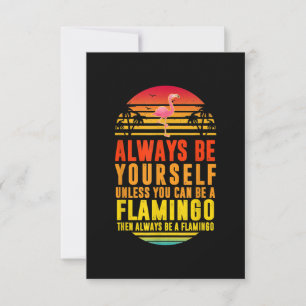 Always Be Yourself Unless You Can Be A Flamingo RSVP Card