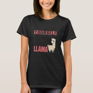 Always Be Yourself Unless You Can Be A Llama Anim T-Shirt