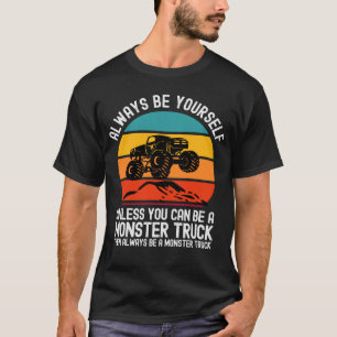 Always Be Yourself Unless You Can Be A Monster Tru T-Shirt