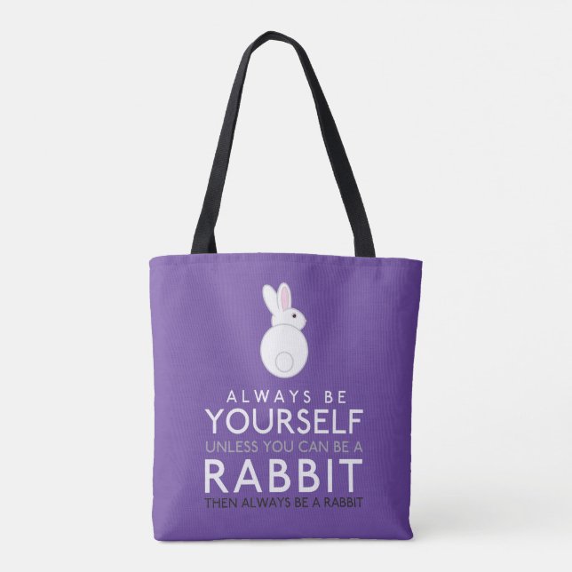Always Be Yourself Unless You Can Be A Rabbit Tote Bag (Back)