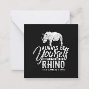 Always Be Yourself Unless You Can Be A Rhino Gift Card