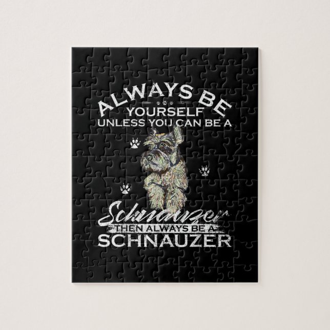 Always Be Yourself Unless You Can Be A Schnauzer Jigsaw Puzzle (Vertical)