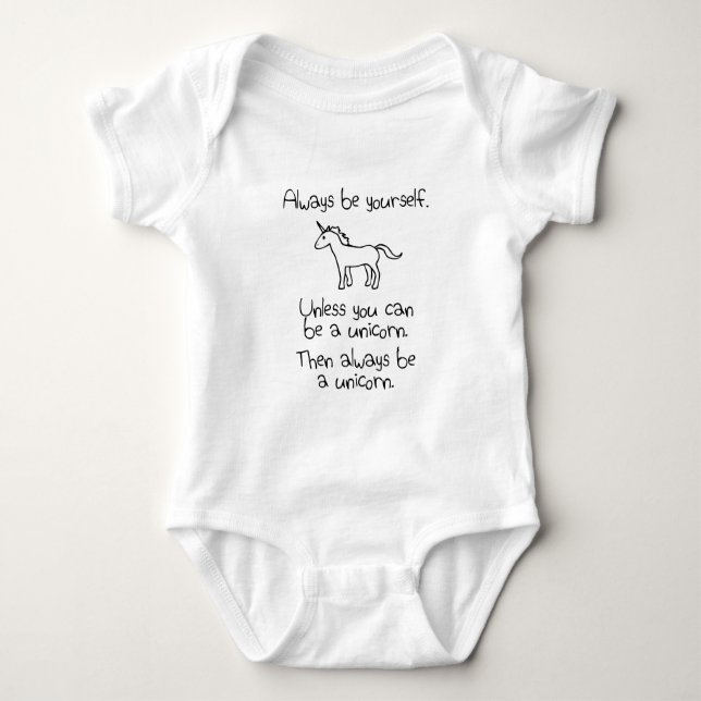 Always Be Yourself, Unless You Can Be A Unicorn Baby Bodysuit (Front)