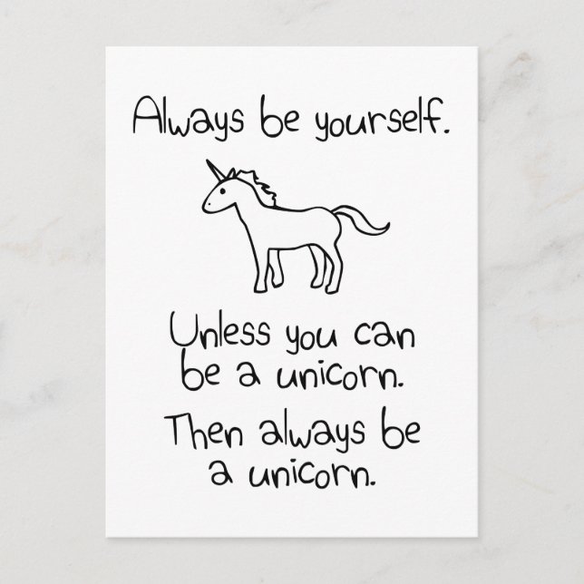 Always Be Yourself, Unless You Can Be A Unicorn Postcard (Front)