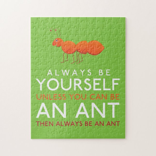 Always Be Yourself Unless You Can Be An Ant Jigsaw Puzzle (Vertical)