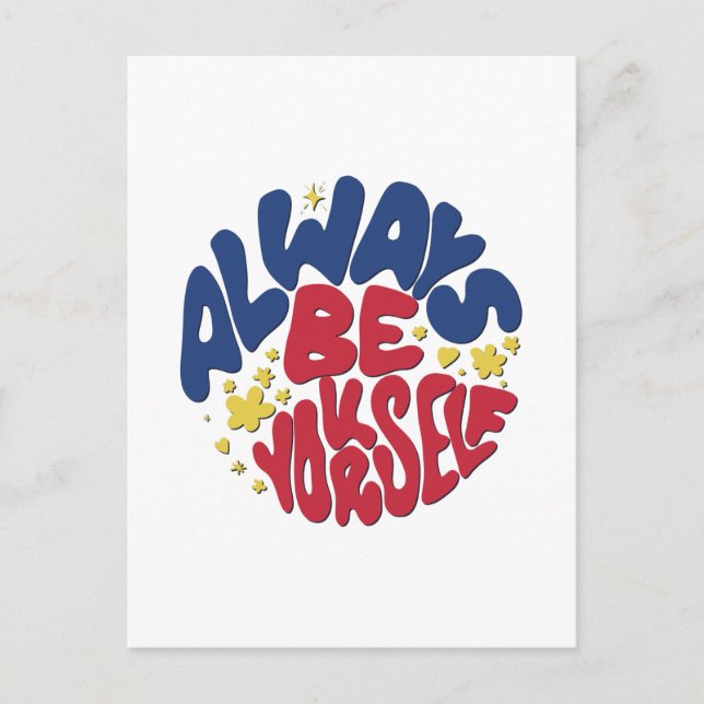 Always Be Yourself -  Uplifting Slogan Postcard (Front)