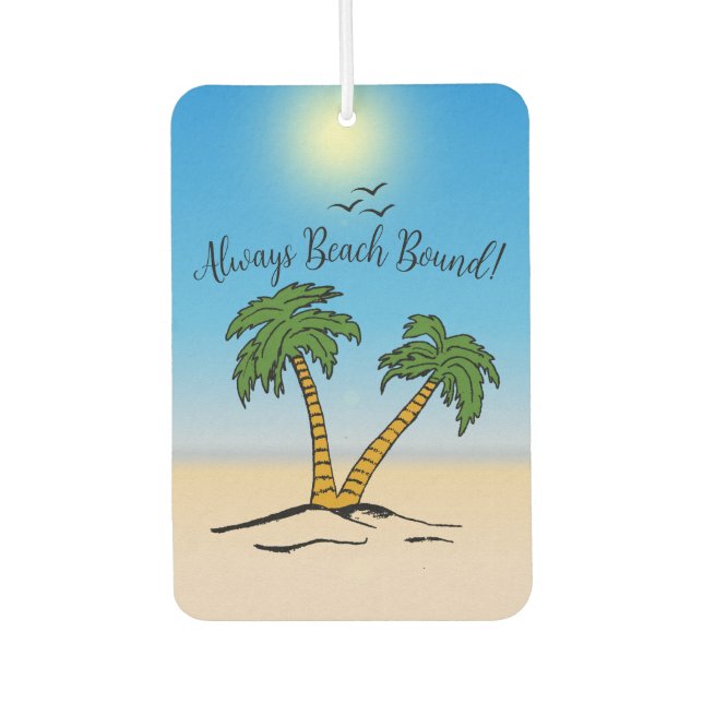  Always Beach Bound, Beach Palm Trees Car Air Freshener (Front)