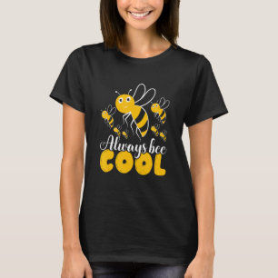 Always Bee Cool Beekeeper Beekeeping Honeybee T-Shirt