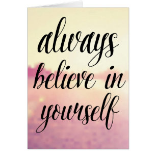 Always Believe In Yourself 2