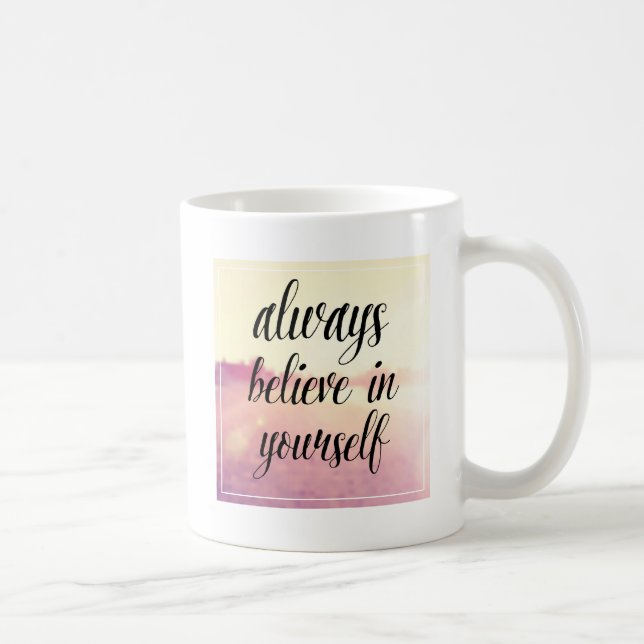 Always Believe In Yourself 2 Coffee Mug (Right)