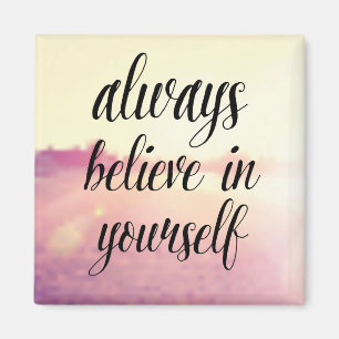 Always Believe In Yourself 2 Magnet