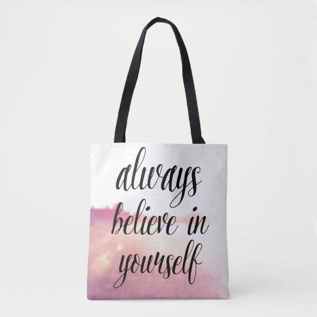 Always Believe In Yourself 2 Tote Bag (Front)
