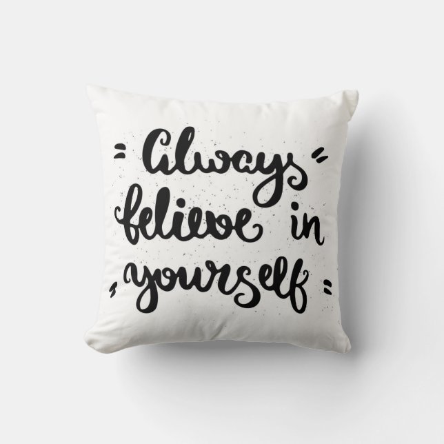 Always Believe In Yourself Cushion (Front)
