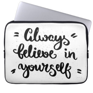 Always Believe In Yourself Laptop Sleeve