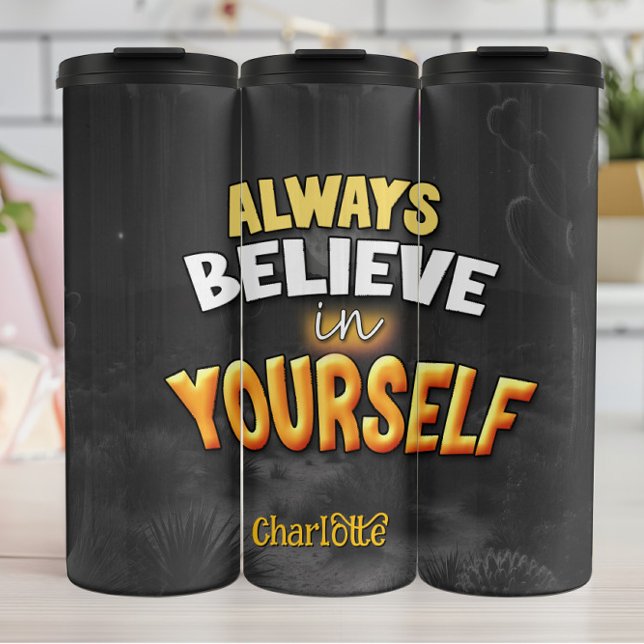 Always Believe In Yourself Motivation Thermal Tumbler (Creator Uploaded)