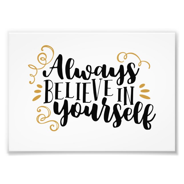 Always believe in yourself photo print (Front)
