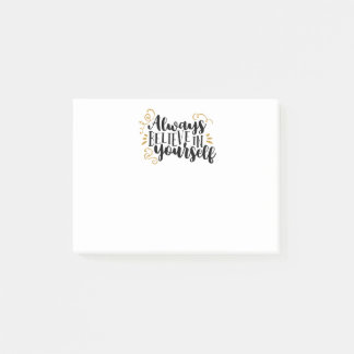 Always believe in yourself post-it notes