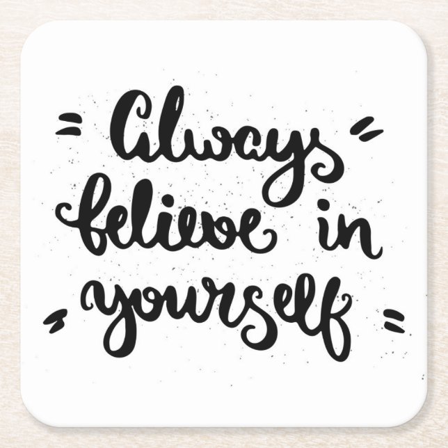 Always Believe In Yourself Square Paper Coaster (Front)