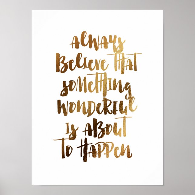 Always Believe Something Wonderful Poster (Front)