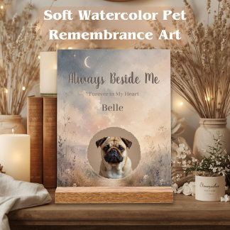 Always Beside Me Pet Memorial Cottage core Acrylic Sign