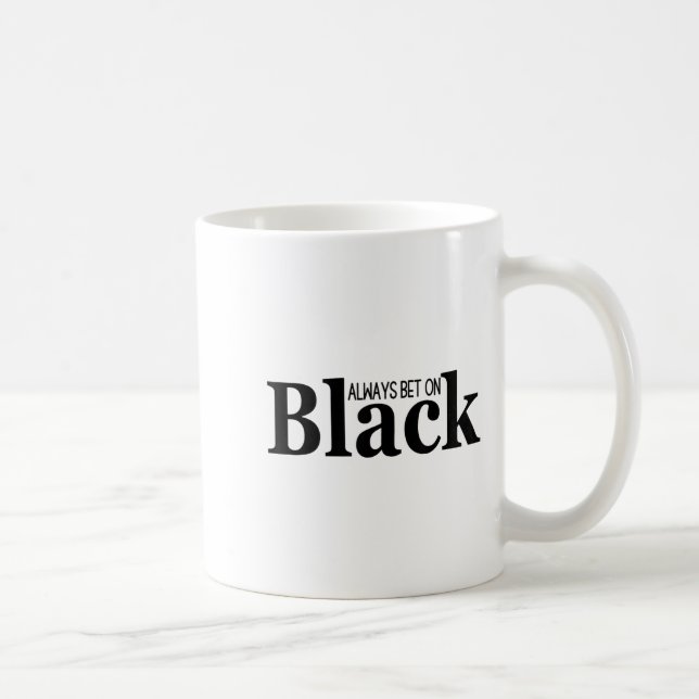 Always Bet On Black Funny Proud Black Woman Quote  Coffee Mug (Right)