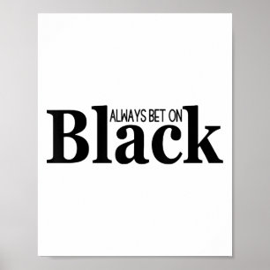 Always Bet On Black Funny Proud Black Woman Quote  Poster