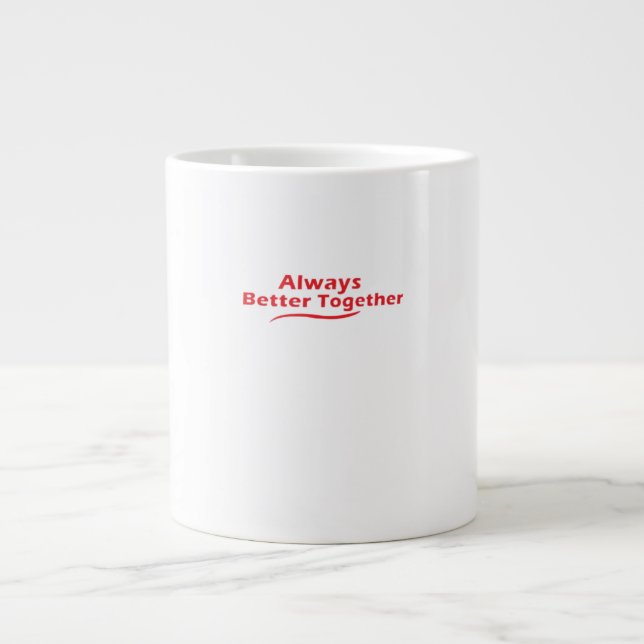 Always Better Together Classic Look  Large Coffee Mug (Front)