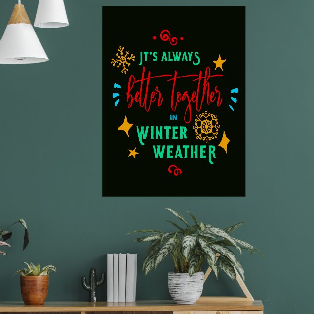 Always Better Together in Winter Weather Christmas Poster (Living Room 1)