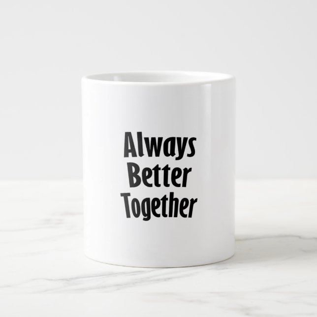 Always Better Together Timeless Classic  Large Coffee Mug (Front)