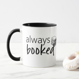 Always Booked—Drinkware Mug