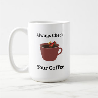 Always Check Your Coffee Mum Humour Mug
