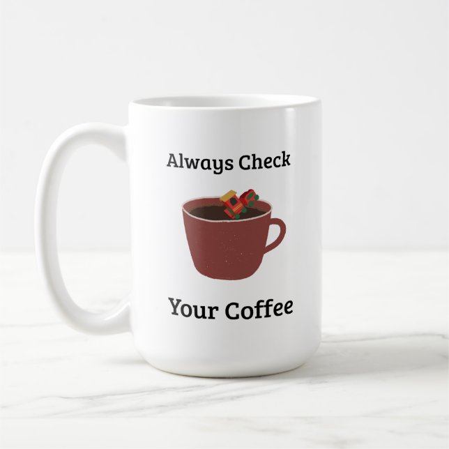 Always Check Your Coffee Mum Humour Mug (Left)