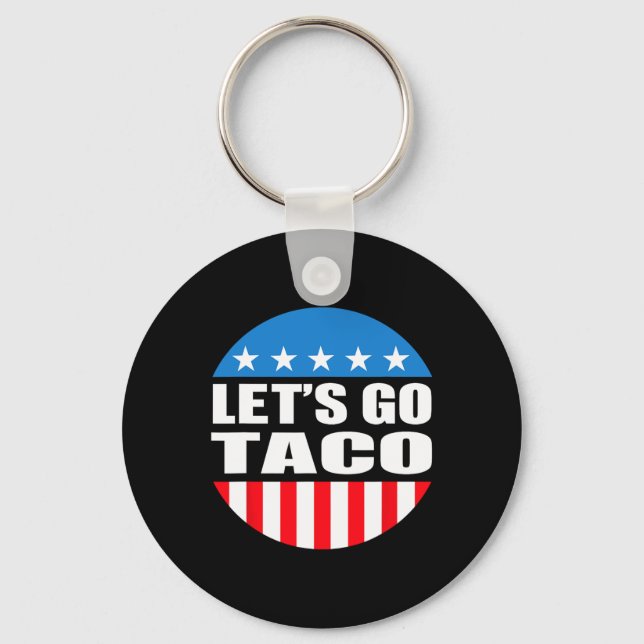 Always Chickens Out Let's Go Taco Funny Meme  Key Ring (Front)
