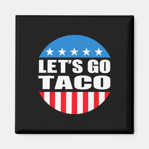 Always Chickens Out Let's Go Taco Funny Meme Magnet