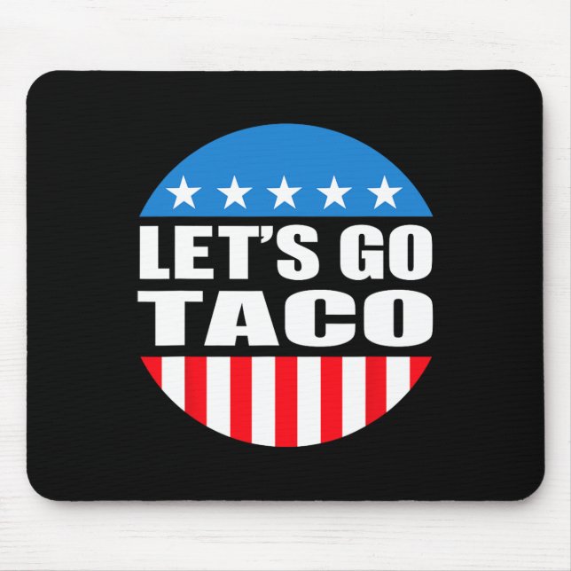 Always Chickens Out Let's Go Taco Funny Meme  Mouse Pad (Front)