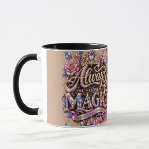 Always Choose Magic Sparkle Crystal Design Mug