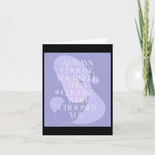 Always Choose Yourself1 Card