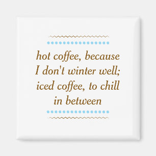 Always Coffee Magnet