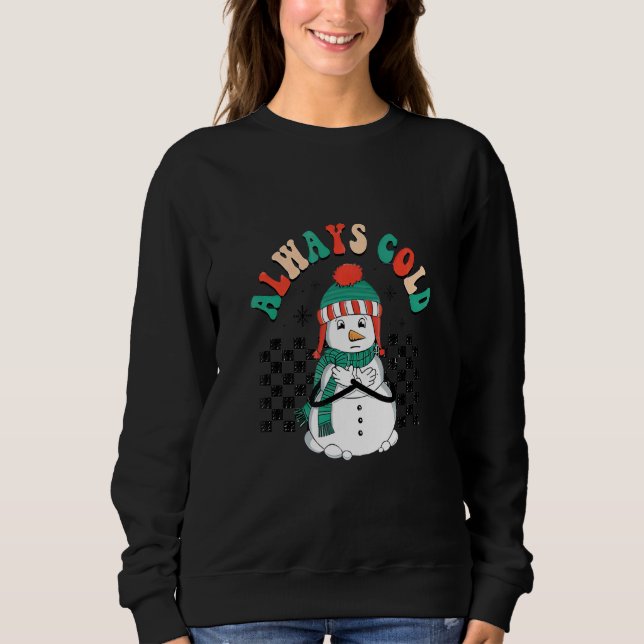 Always Cold Cute Snowman Checkerboard Christmas Sweatshirt (Front)