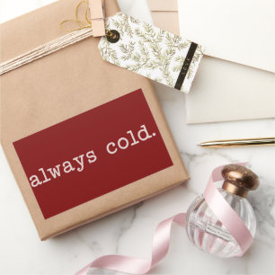 Always Cold Cute Winter Funny Cold Christmas Rectangular Sticker