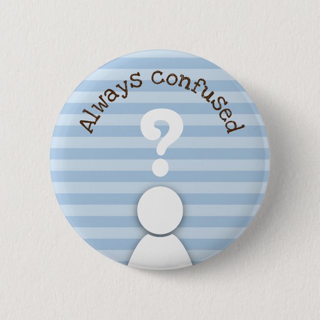 Always confused 6 cm round badge (Front)