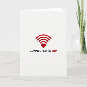 Always Connected To Him Card