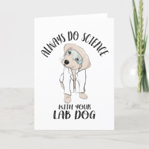 Always Do Science With Your Lab Dog Funny Science Holiday Card