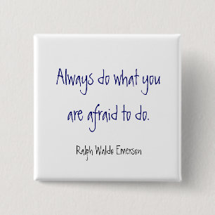 Always do what you are afraid to do. , Ralph Wa... 15 Cm Square Badge