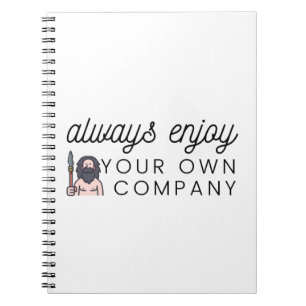 Always enjoy your own company notebook