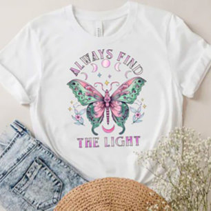 Always Find the Light Beautiful colourful butterfl T-Shirt