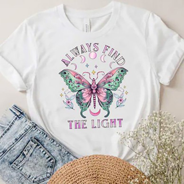 Always Find the Light Beautiful colourful butterfl T-Shirt (Creator Uploaded)