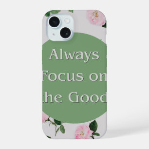 Always Focus On The Good Floral Sage Green iPhone 15 Case
